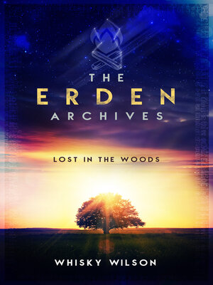 cover image of The Erden Archives: Lost in the Woods